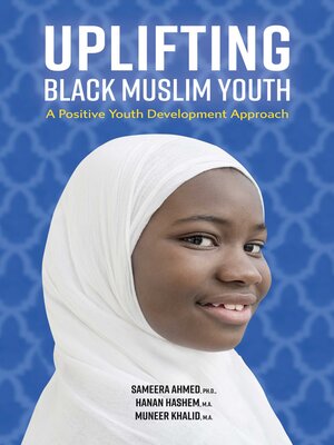 cover image of Uplifting Black Muslim Youth: a Positive Youth Development Approach